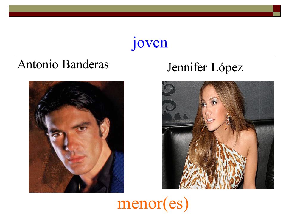 joven Antonio Banderas Jennifer López menor(es)