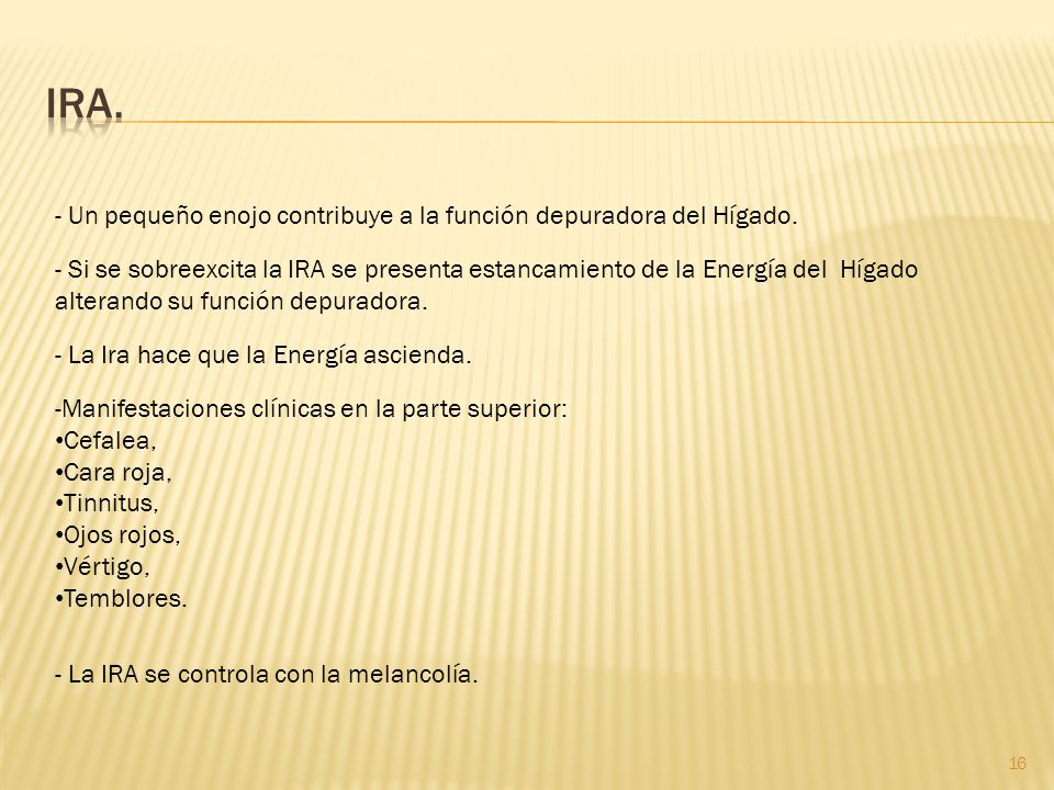 IRA. - Un pequeño enojo contribuye a la función depuradora del Hígado.