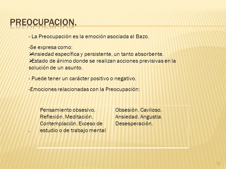 PREOCUPACION. - La Preocupación es la emoción asociada al Bazo.