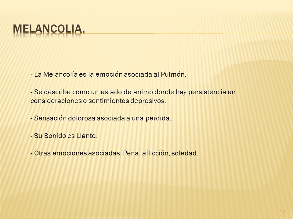 MELANCOLIA. - La Melancolía es la emoción asociada al Pulmón.