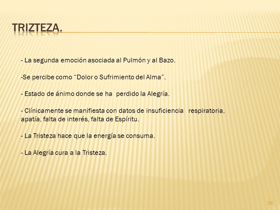 TRIZTEZA. - La segunda emoción asociada al Pulmón y al Bazo.