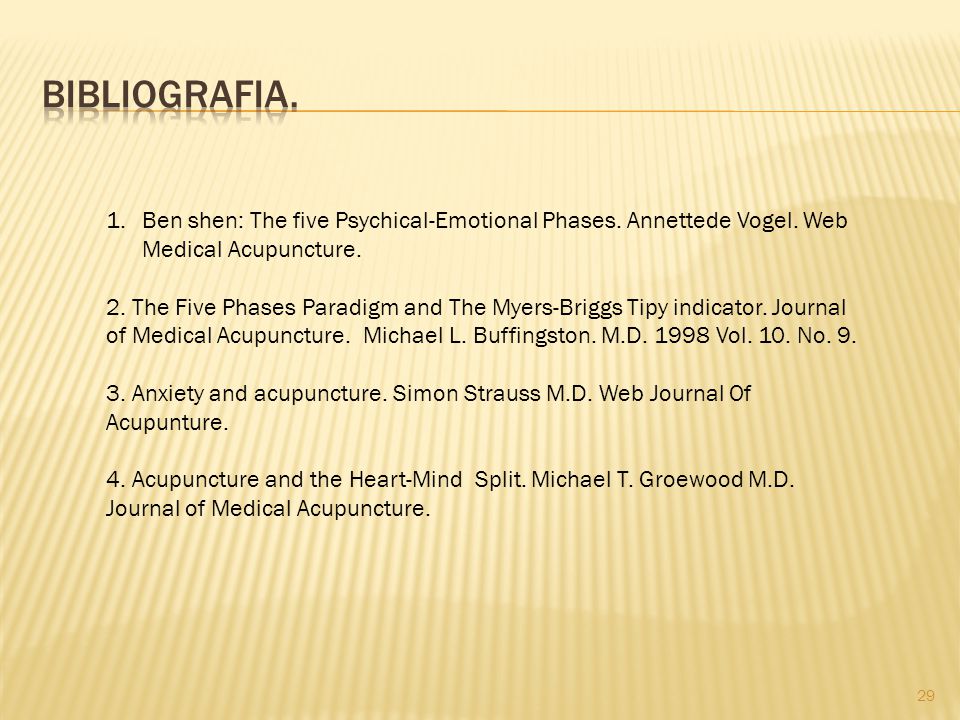 BIBLIOGRAFIA. Ben shen: The five Psychical-Emotional Phases. Annettede Vogel. Web Medical Acupuncture.