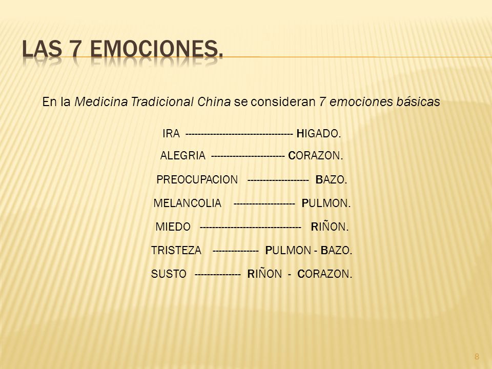 LAS 7 EMOCIONES. En la Medicina Tradicional China se consideran 7 emociones básicas. IRA HIGADO.
