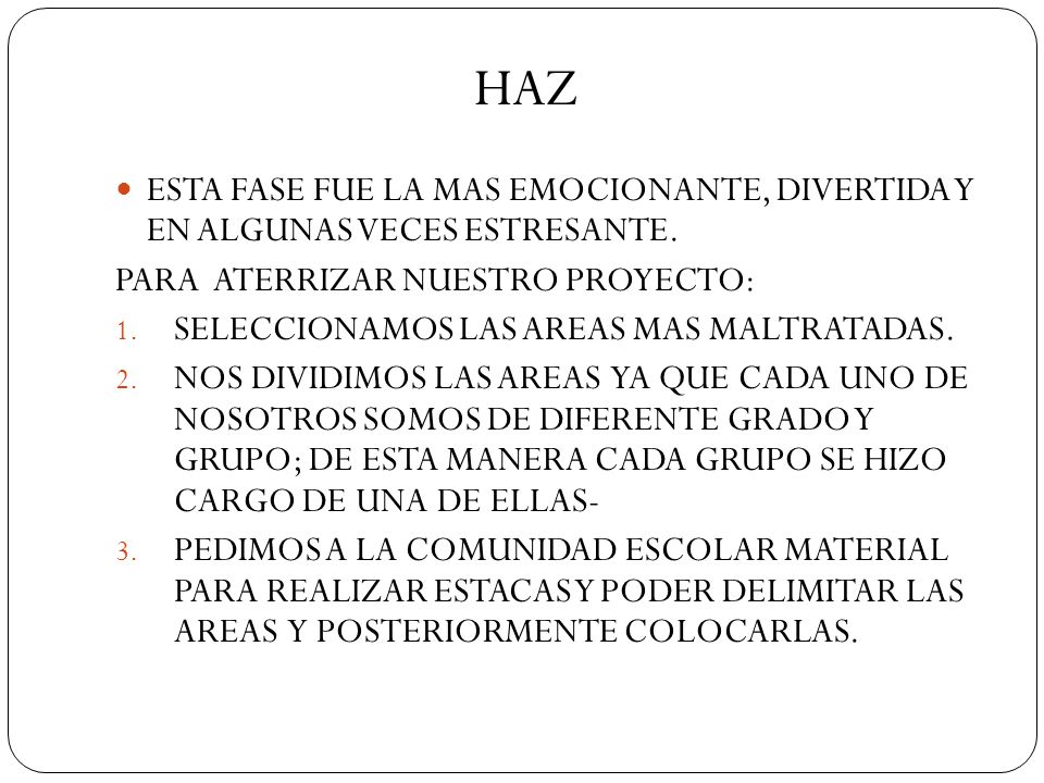 HAZ ESTA FASE FUE LA MAS EMOCIONANTE, DIVERTIDA Y EN ALGUNAS VECES ESTRESANTE. PARA ATERRIZAR NUESTRO PROYECTO: