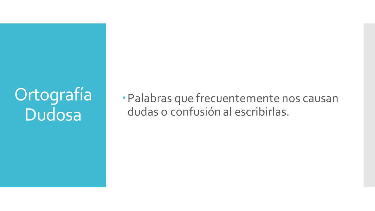 Palabras que frecuentemente nos causan dudas o confusión al escribirlas.