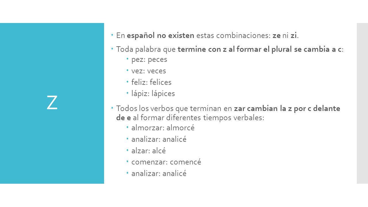 Z En español no existen estas combinaciones: ze ni zi.