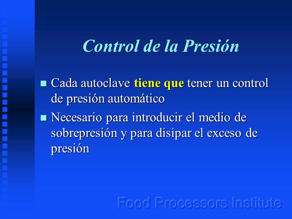 Control de la Presión Cada autoclave tiene que tener un control de presión automático.
