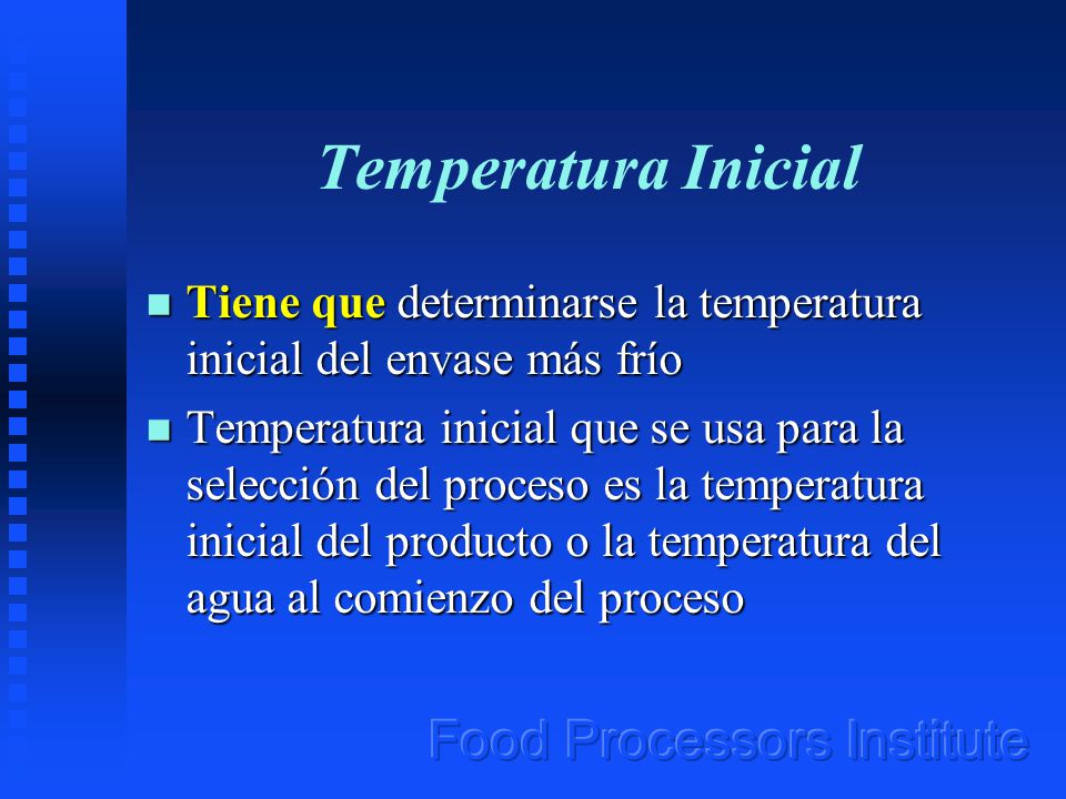 Temperatura Inicial Tiene que determinarse la temperatura inicial del envase más frío.