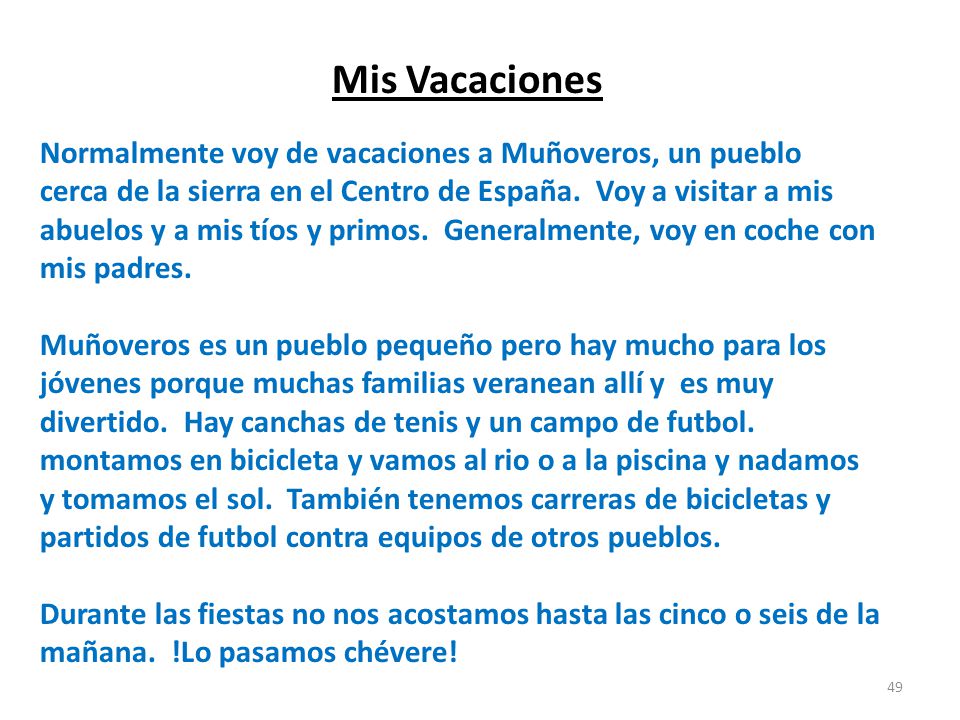 Mis Vacaciones Normalmente voy de vacaciones a Muñoveros, un pueblo