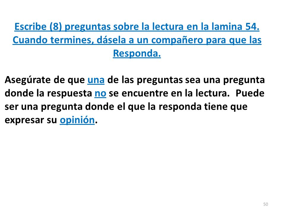 Escribe (8) preguntas sobre la lectura en la lamina 54.