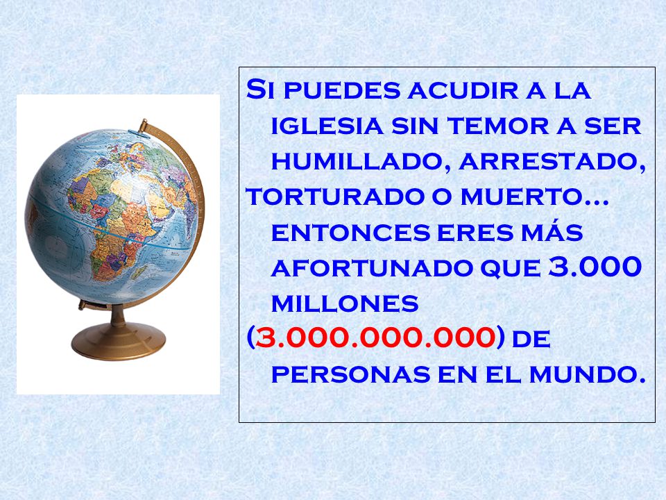 Si puedes acudir a la iglesia sin temor a ser humillado, arrestado,