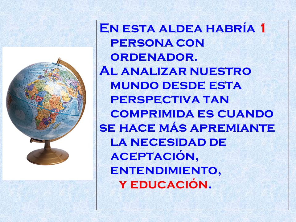 En esta aldea habría 1 persona con ordenador.