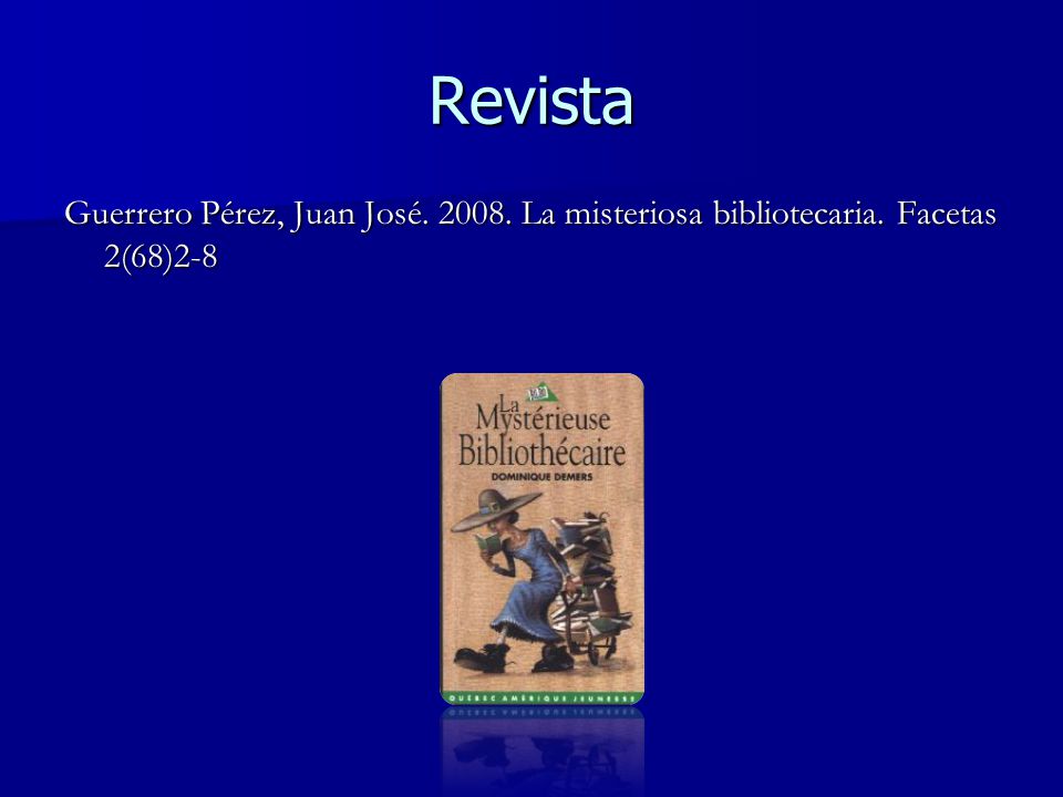 Revista Guerrero Pérez, Juan José La misteriosa bibliotecaria. Facetas 2(68)2-8