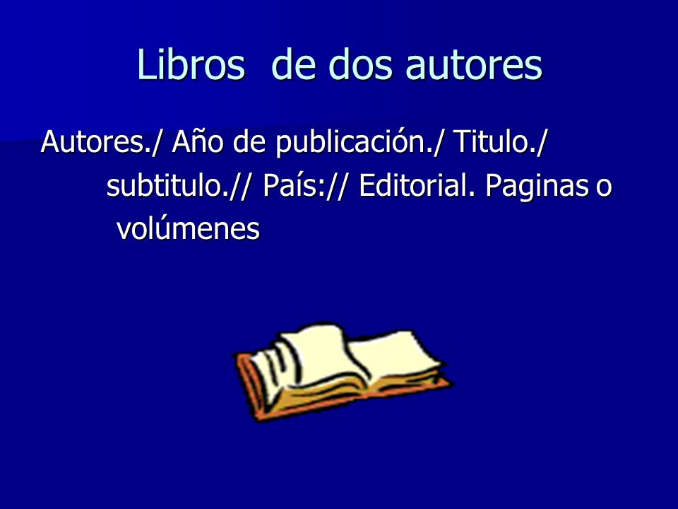 Libros de dos autores Autores./ Año de publicación./ Titulo./