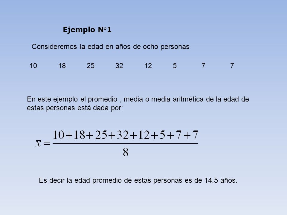 Ejemplo N°1 Consideremos la edad en años de ocho personas