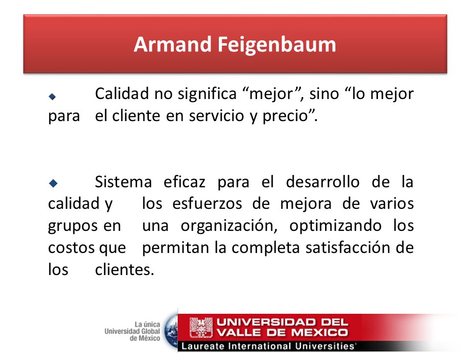 Armand Feigenbaum Calidad no significa mejor , sino lo mejor para el cliente en servicio y precio .