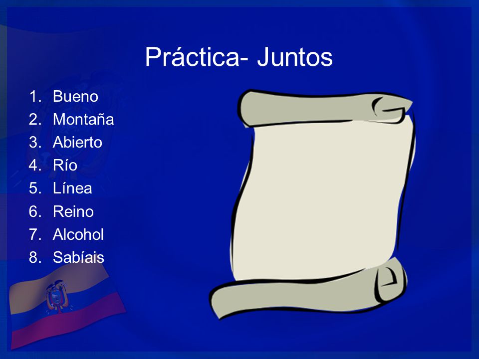 Práctica- Juntos Bueno Montaña Abierto Río Línea Reino Alcohol Sabíais