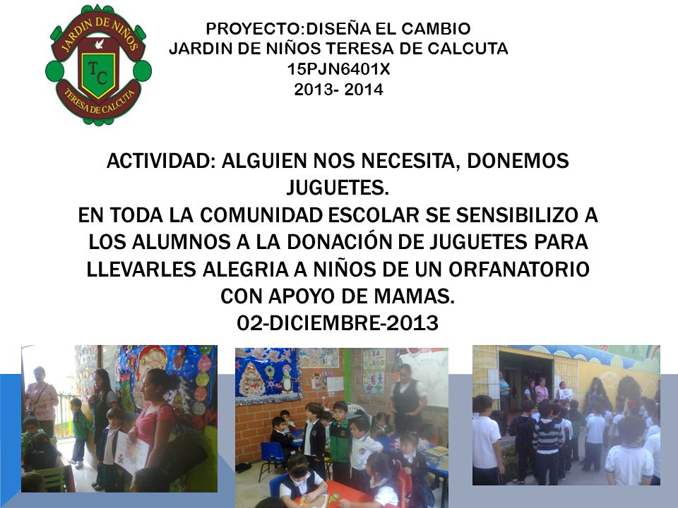 PROYECTO:DISEÑA EL CAMBIO JARDIN DE NIÑOS TERESA DE CALCUTA 15PJN6401X