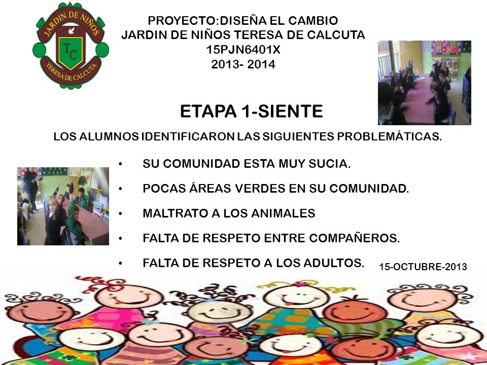 PROYECTO:DISEÑA EL CAMBIO JARDIN DE NIÑOS TERESA DE CALCUTA 15PJN6401X