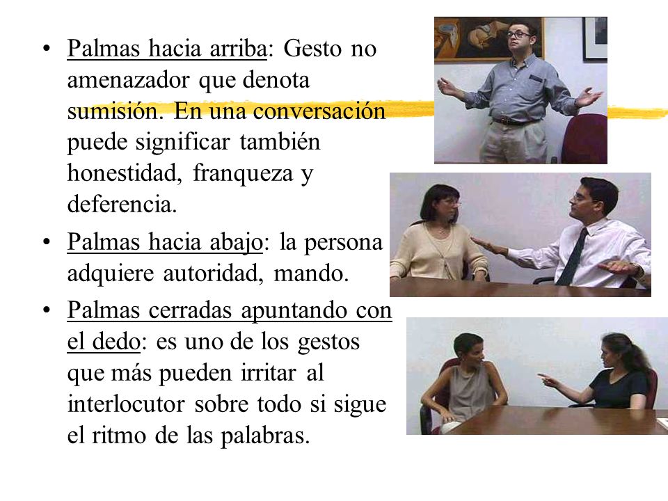Palmas hacia arriba: Gesto no amenazador que denota sumisión