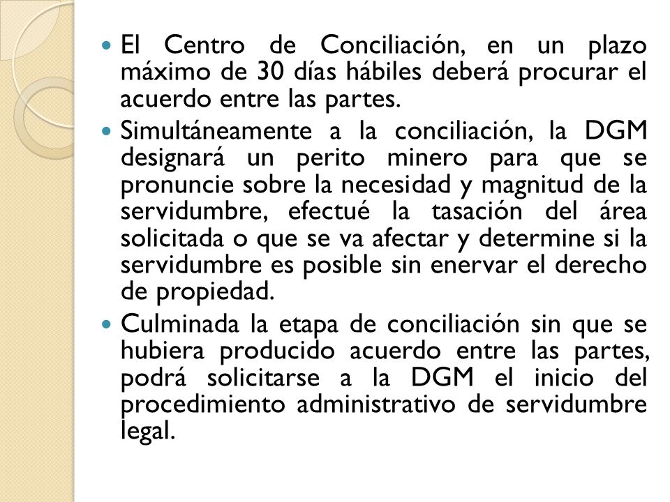 El Centro de Conciliación, en un plazo máximo de 30 días hábiles deberá procurar el acuerdo entre las partes.