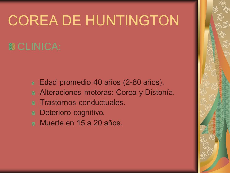 COREA DE HUNTINGTON CLINICA: Alteraciones motoras: Corea y Distonía.