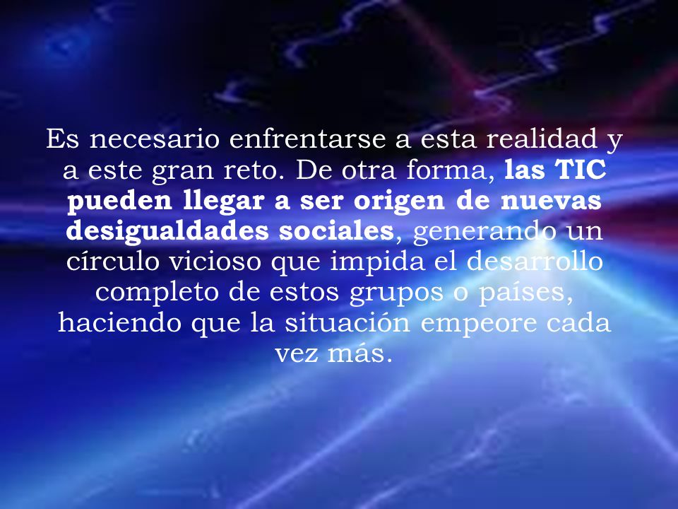 Es necesario enfrentarse a esta realidad y a este gran reto