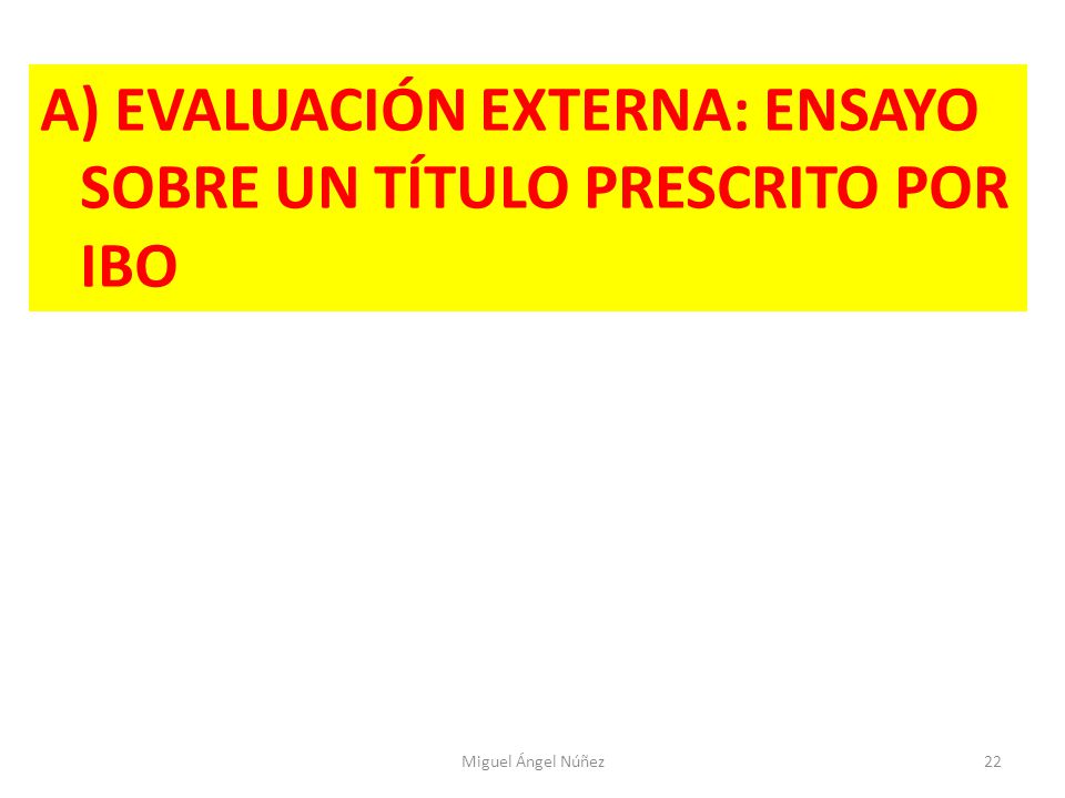 A) EVALUACIÓN EXTERNA: ENSAYO SOBRE UN TÍTULO PRESCRITO POR IBO