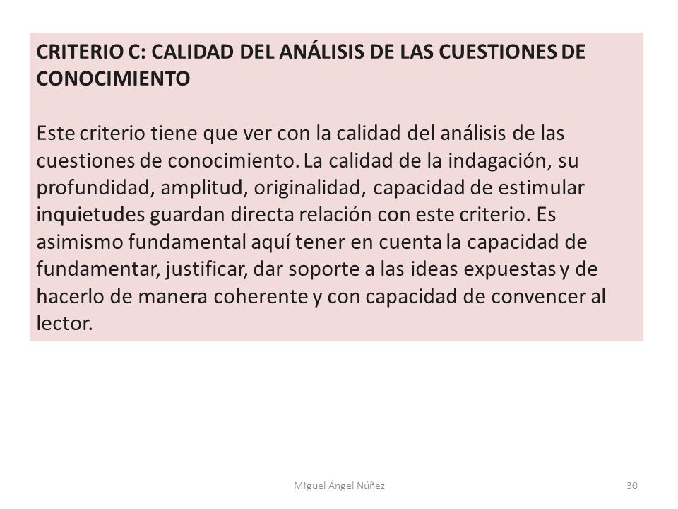 CRITERIO C: CALIDAD DEL ANÁLISIS DE LAS CUESTIONES DE CONOCIMIENTO