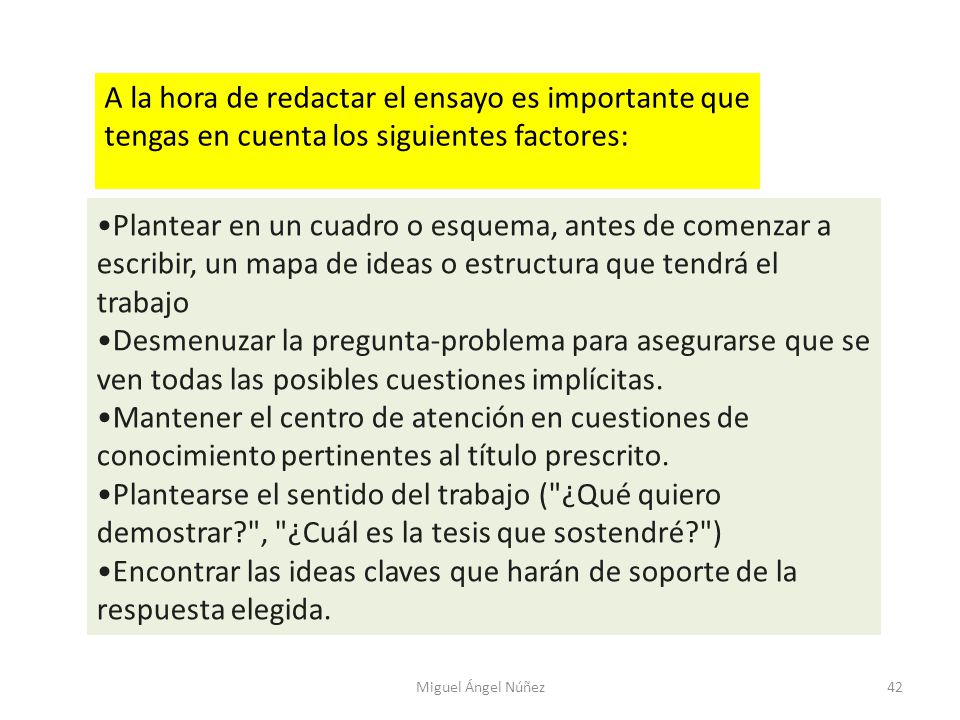 A la hora de redactar el ensayo es importante que tengas en cuenta los siguientes factores: