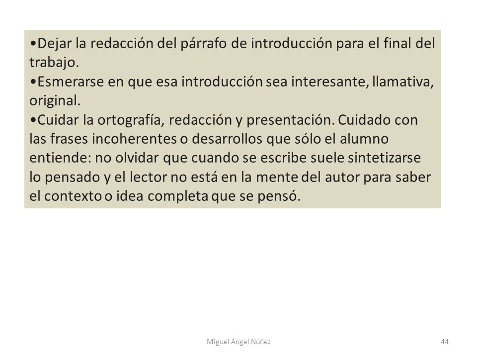 Dejar la redacción del párrafo de introducción para el final del trabajo.