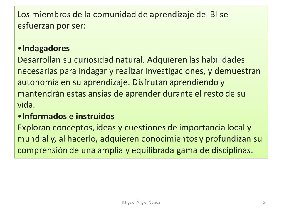 Los miembros de la comunidad de aprendizaje del BI se esfuerzan por ser: