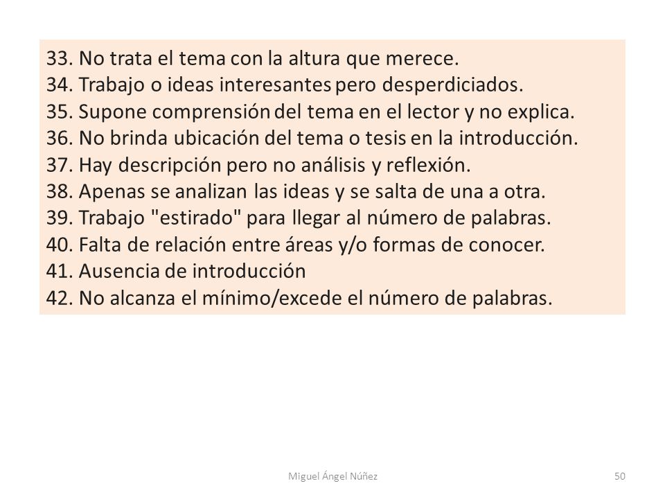 33. No trata el tema con la altura que merece.