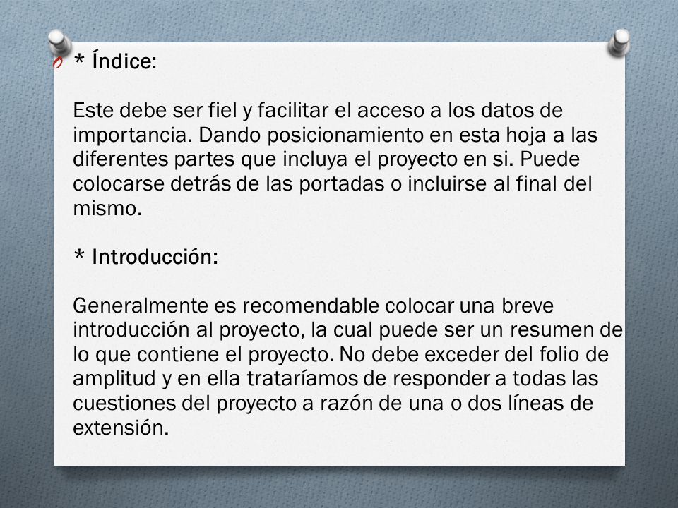 * Índice: Este debe ser fiel y facilitar el acceso a los datos de importancia.