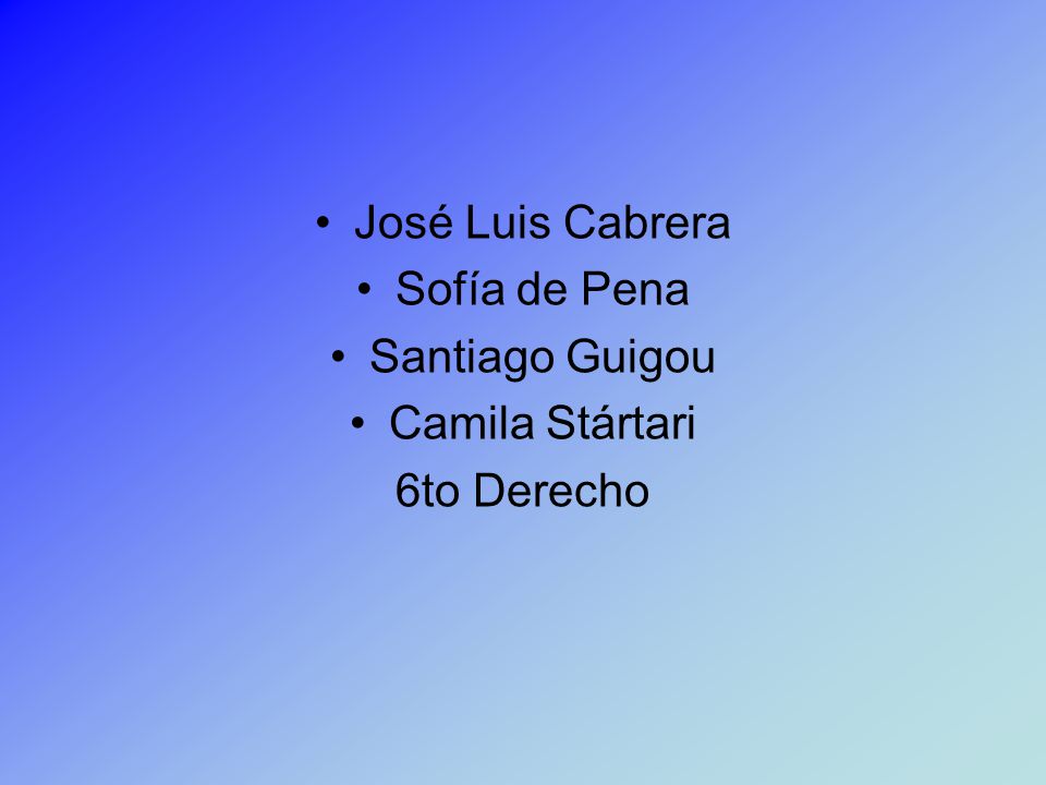 José Luis Cabrera Sofía de Pena Santiago Guigou Camila Stártari 6to Derecho