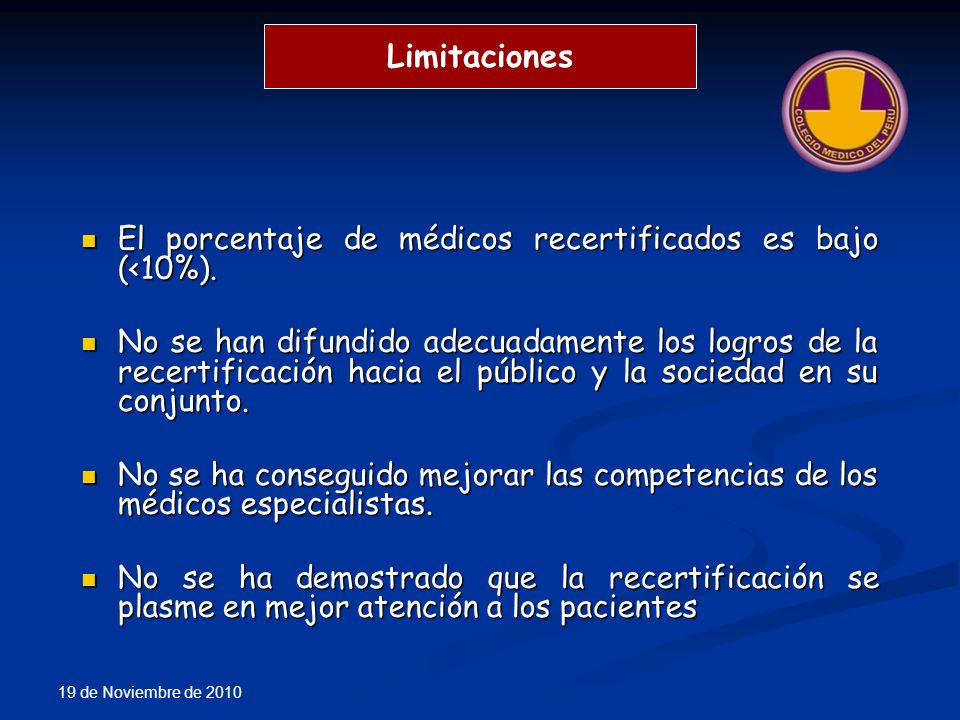 Limitaciones El porcentaje de médicos recertificados es bajo (<10%).