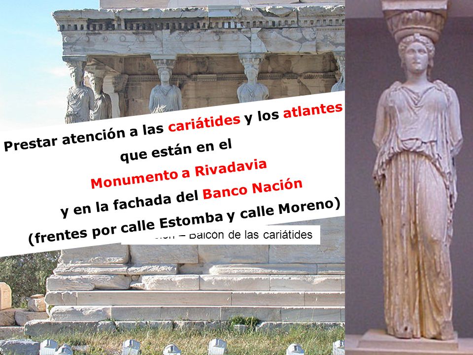 Prestar atención a las cariátides y los atlantes que están en el