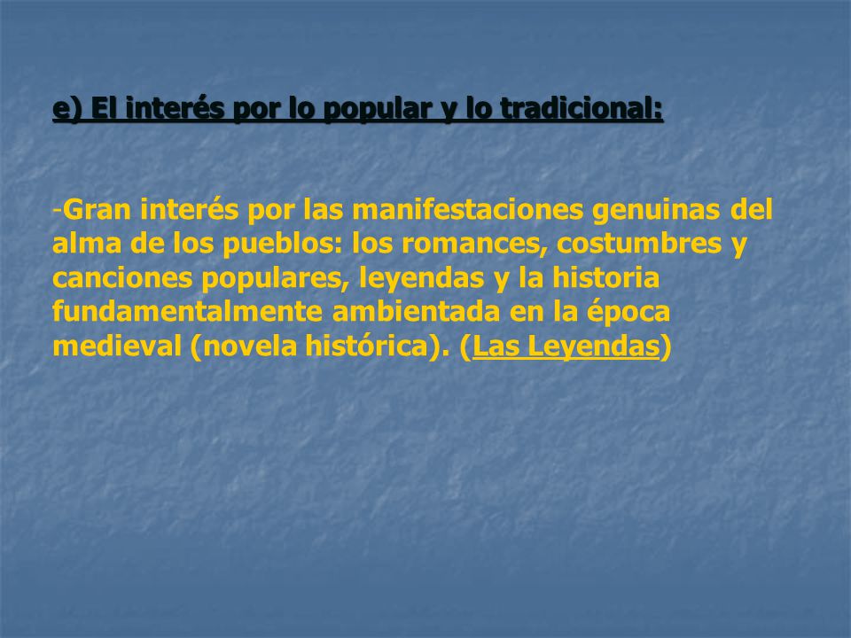 e) El interés por lo popular y lo tradicional:
