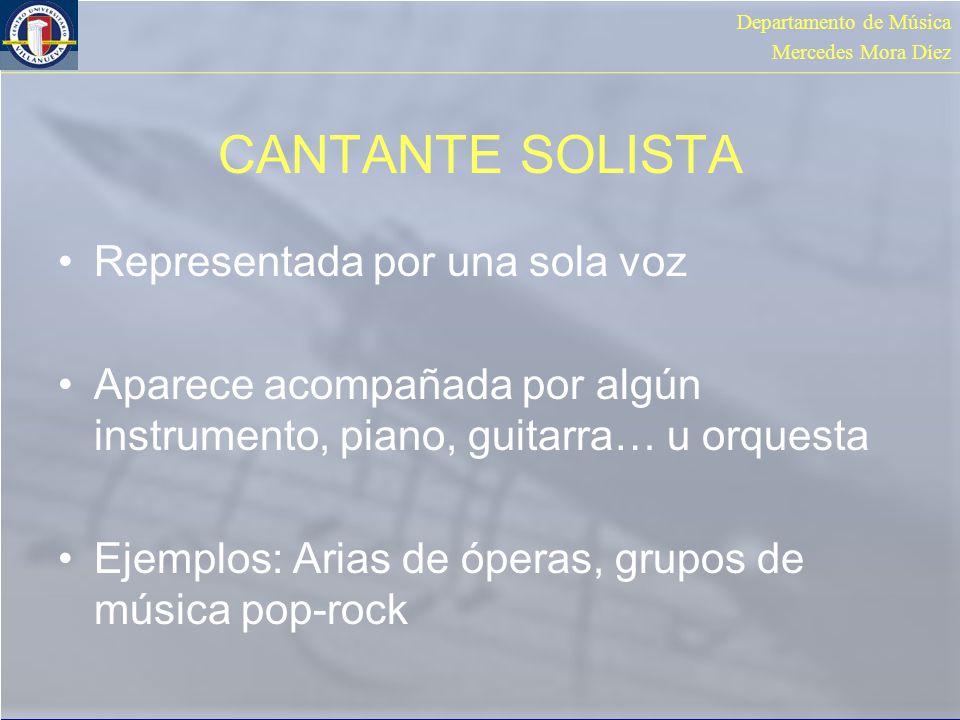CANTANTE SOLISTA Representada por una sola voz