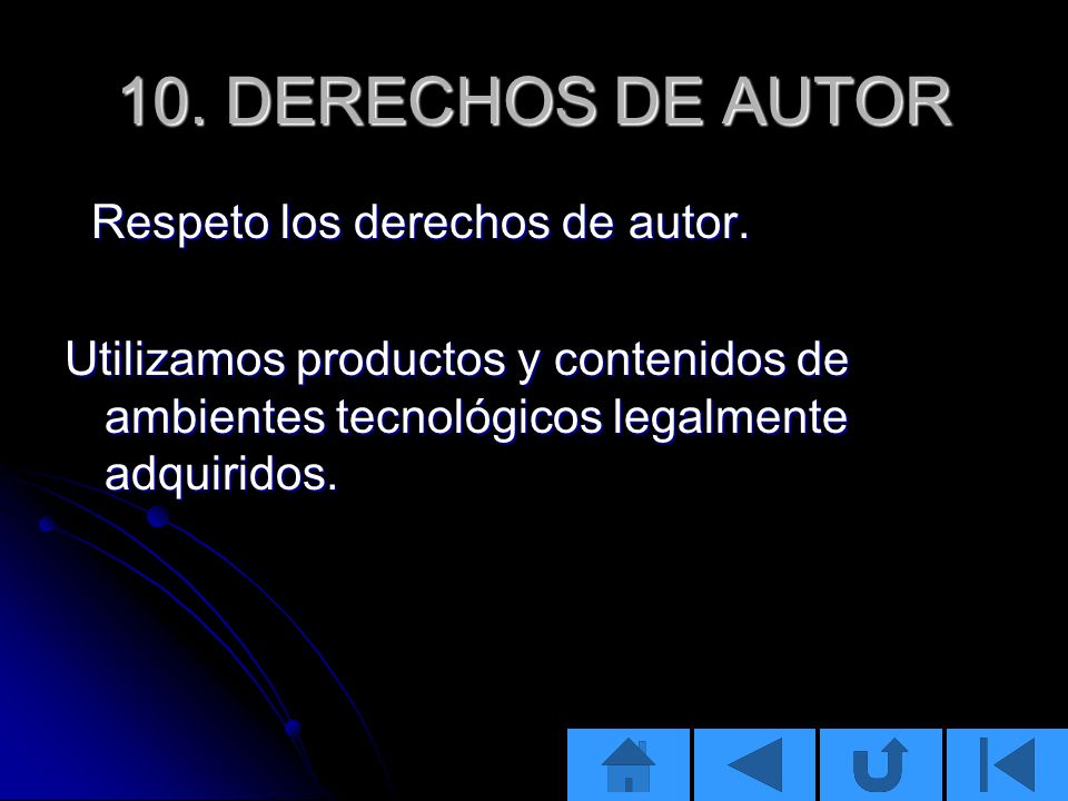 10. DERECHOS DE AUTOR Respeto los derechos de autor.