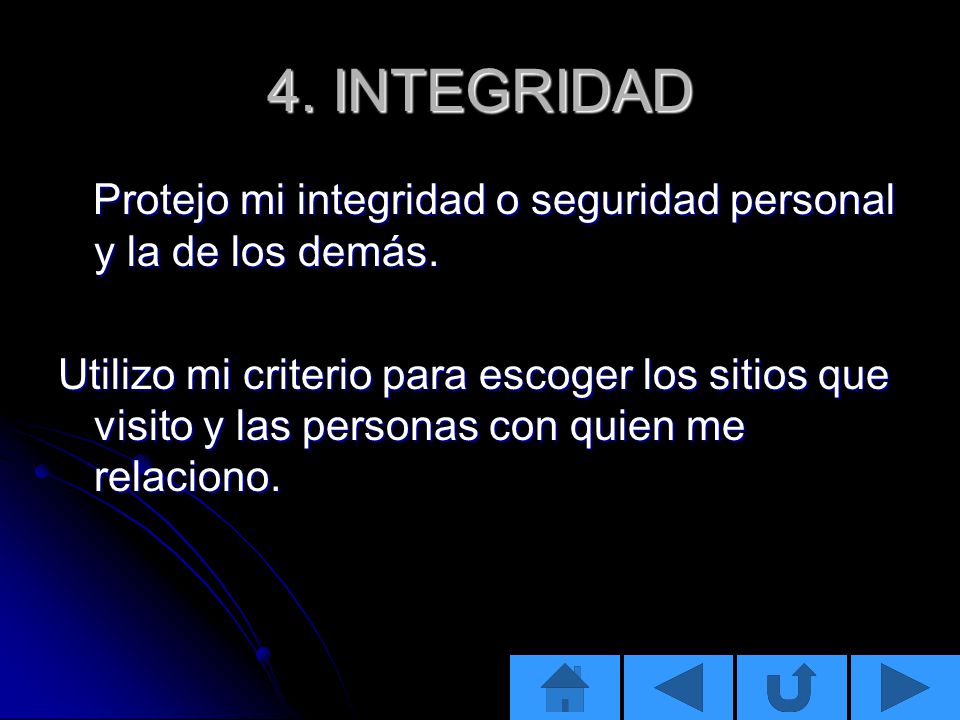 4. INTEGRIDAD Protejo mi integridad o seguridad personal y la de los demás.