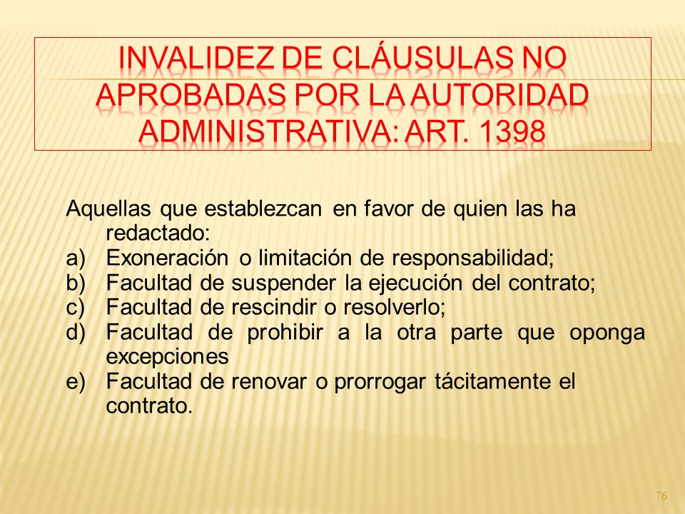 INVALIDEZ DE CLÁUSULAS NO APROBADAS POR LA AUTORIDAD ADMINISTRATIVA: Art. 1398