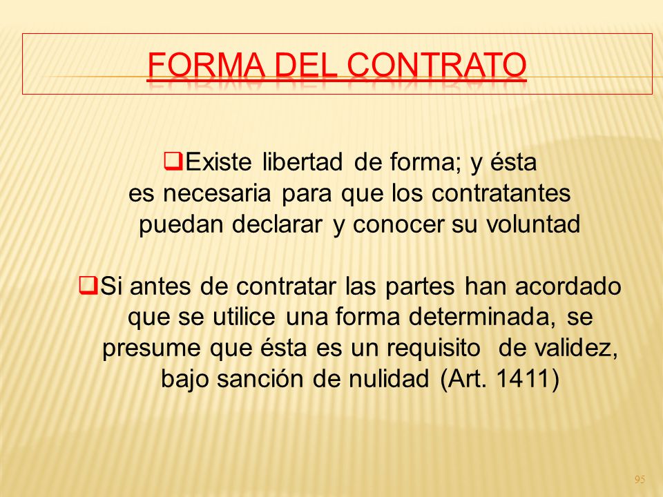 FORMA DEL CONTRATO Existe libertad de forma; y ésta