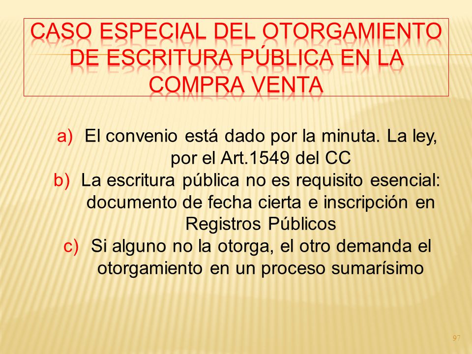 CASO ESPECIAL DEL OTORGAMIENTO DE ESCRITURA PÚBLICA EN LA COMPRA VENTA