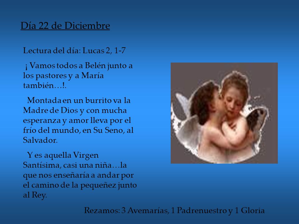 Día 22 de Diciembre Lectura del día: Lucas 2, 1-7