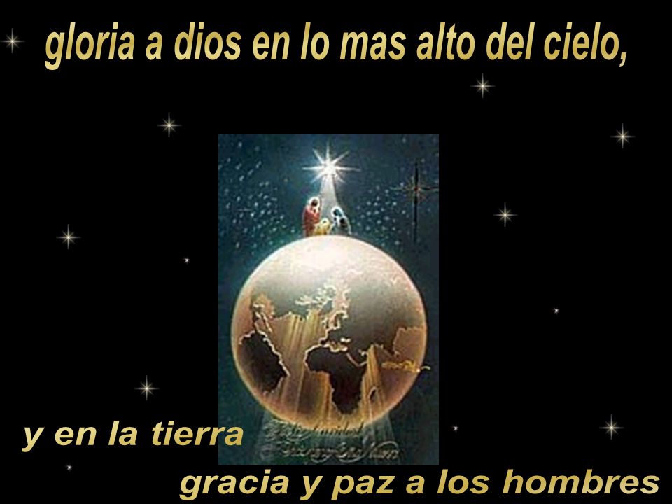 gloria a dios en lo mas alto del cielo,