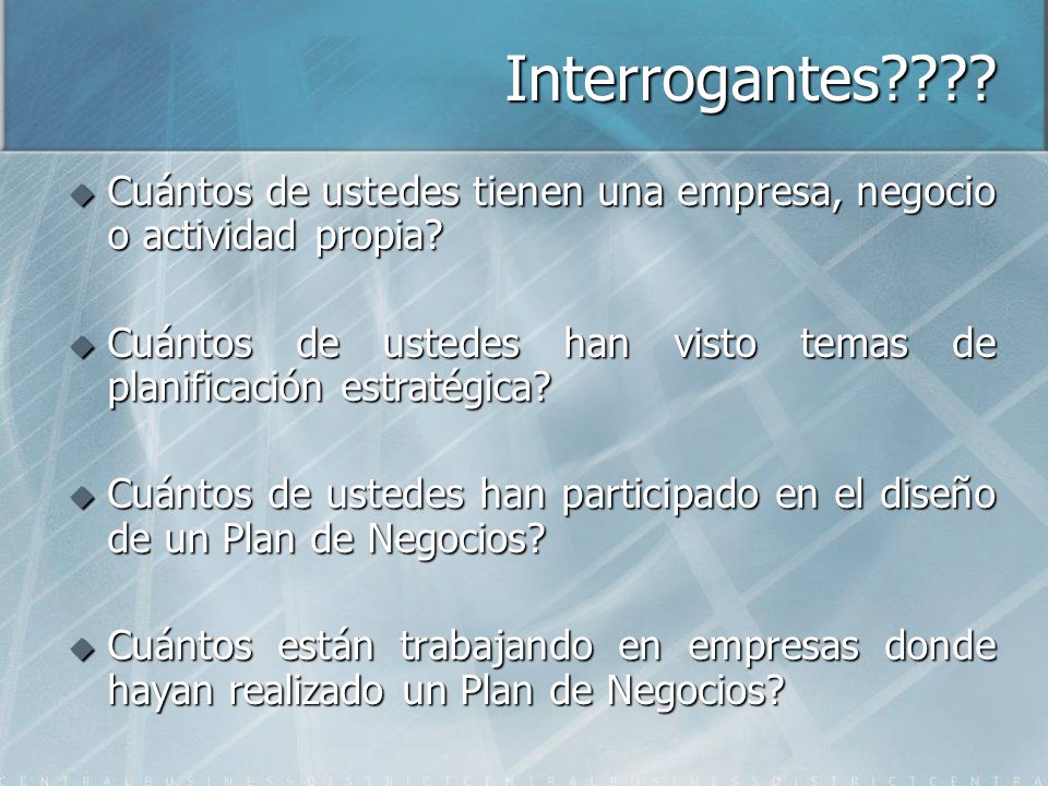 Interrogantes Cuántos de ustedes tienen una empresa, negocio o actividad propia