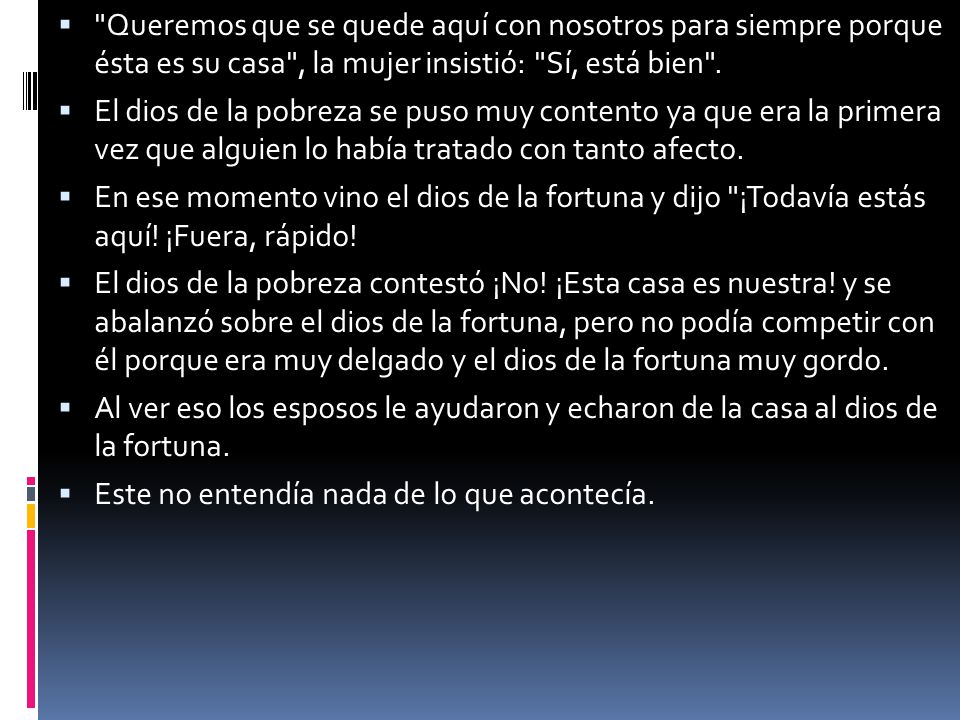 Queremos que se quede aquí con nosotros para siempre porque ésta es su casa , la mujer insistió: Sí, está bien .