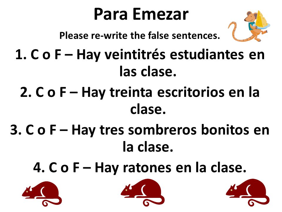 Para Emezar 1. C o F – Hay veintitrés estudiantes en las clase.