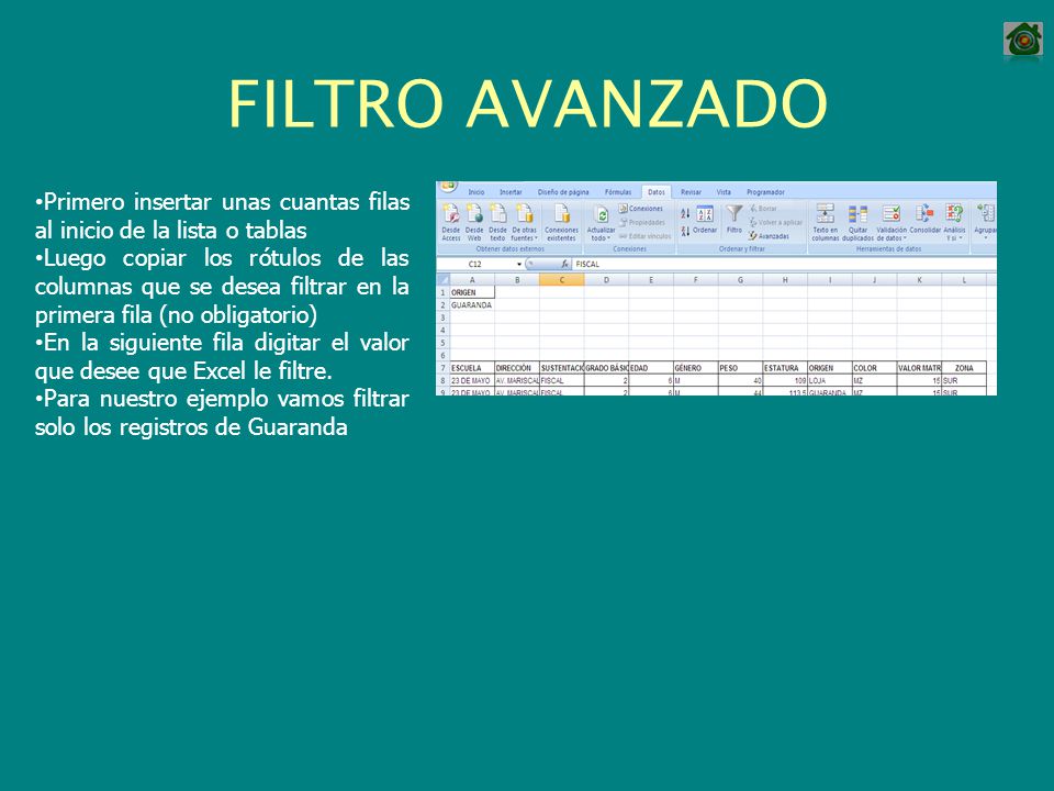 FILTRO AVANZADO Primero insertar unas cuantas filas al inicio de la lista o tablas.